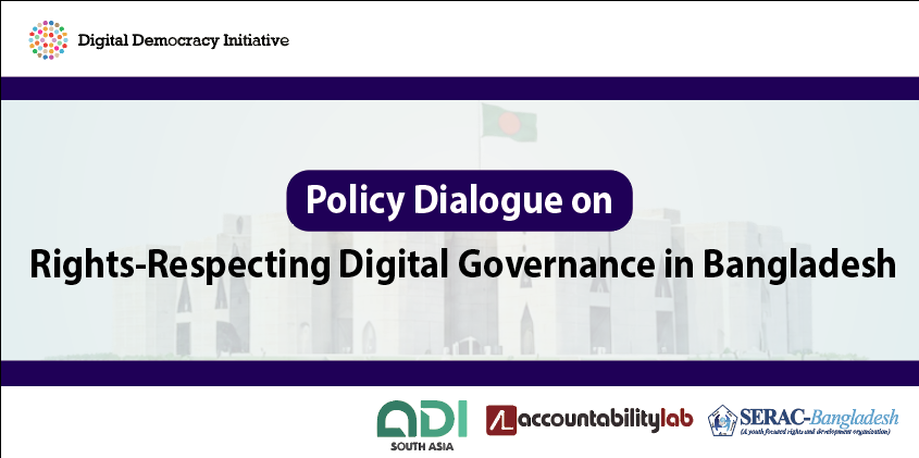 Policy Dialogue on Rights-Respecting Digital Governance in Bangladesh